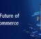 Future of E-commerce